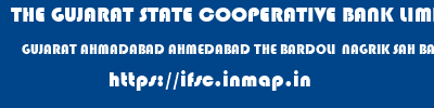 THE GUJARAT STATE COOPERATIVE BANK LIMITED  GUJARAT AHMADABAD AHMEDABAD THE BARDOLI  NAGRIK SAH BANK LTD  ifsc code